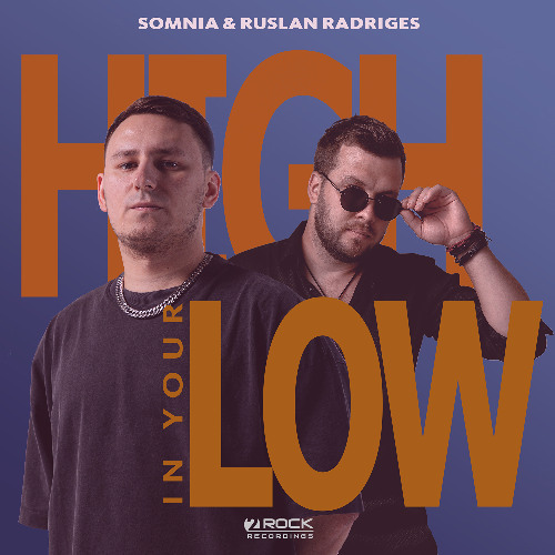 Somnia x Ruslan Radriges - High In Your Low