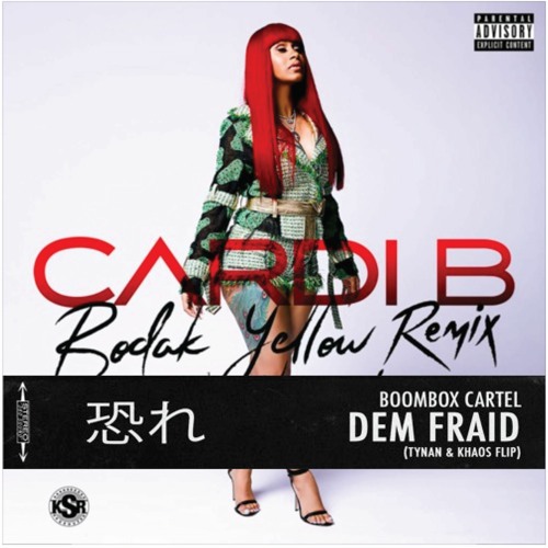 Stream Bodak Yellow Cardi B Tascione Vs Boombox Cartel Dem Fraid