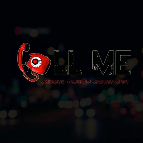 Call Me (ft Maharifa Marango Music )