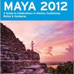 [READ] EBOOK 📫 Moon 2012 Maya: A Guide to Celebrations in Mexico, Guatemala, Belize