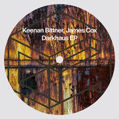Keenan Bittner, James Cox (CA)- Darkhaus (Original Mix)