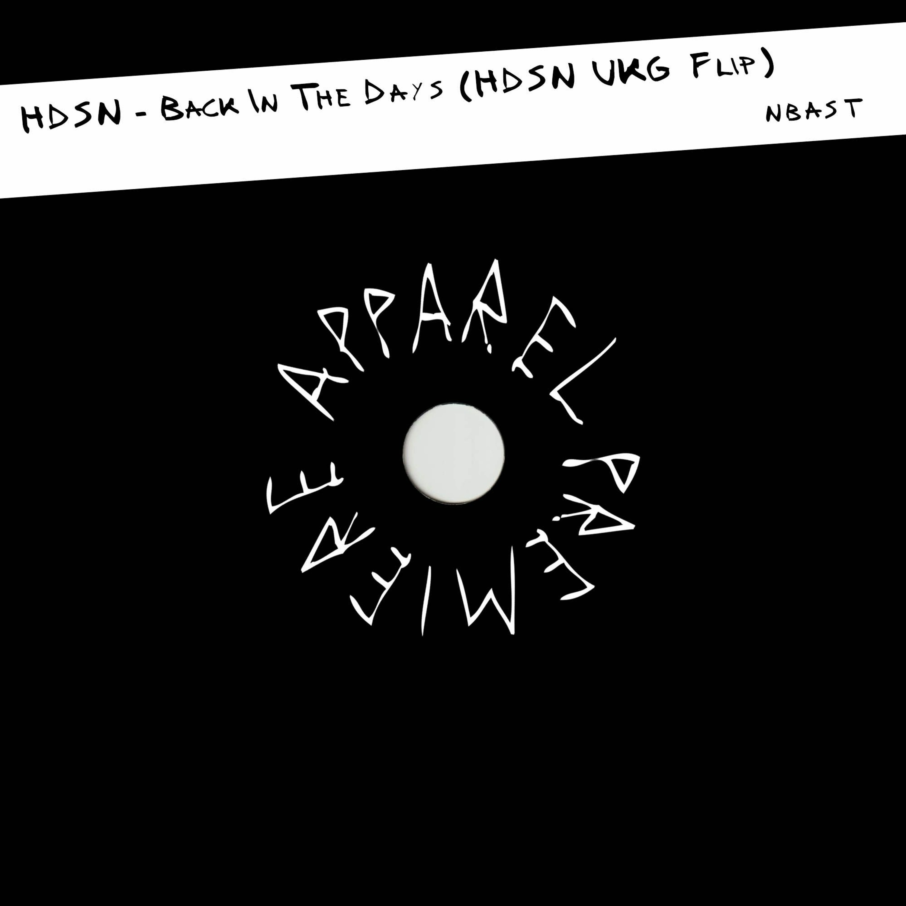 APPAREL PREMIERE: HDSN - Back In The Days (HDSN UKG Flip) [NBAST]