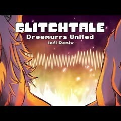 Glitchtale OST - Dreemurrs United [lofi Remix]