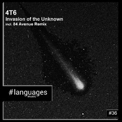 4T6 - Invasion Of The Unknown (84 Avenue Remix)