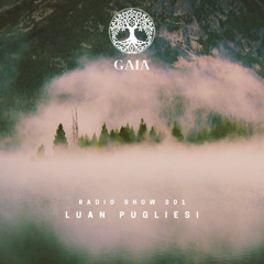 GAIA Radio 001 - Luan Pugliesi