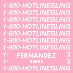 Fernandez - HotlineBling (remix)