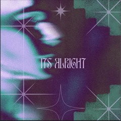 ITS ALRIGHT