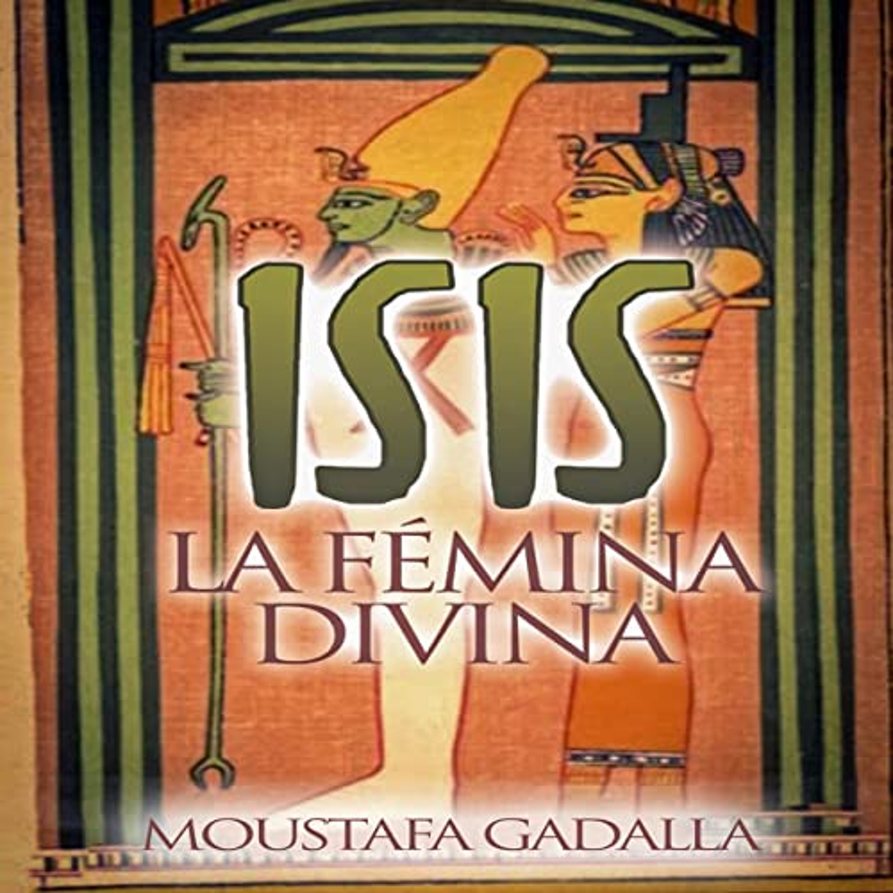Isis : La Fémina Divin [Isis: The Divine Female] (Audiolibro) | Prueba Gratis