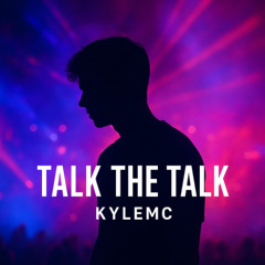Talk The Talk - KyleMC (Fred again Redo-remix)