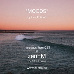 *MOODS* @ ZenFM 19.11.20 compiled by Lara Potthoff