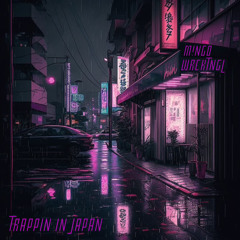 M!NGO & WRCKTNGL - TRAPPIN IN JAPAN