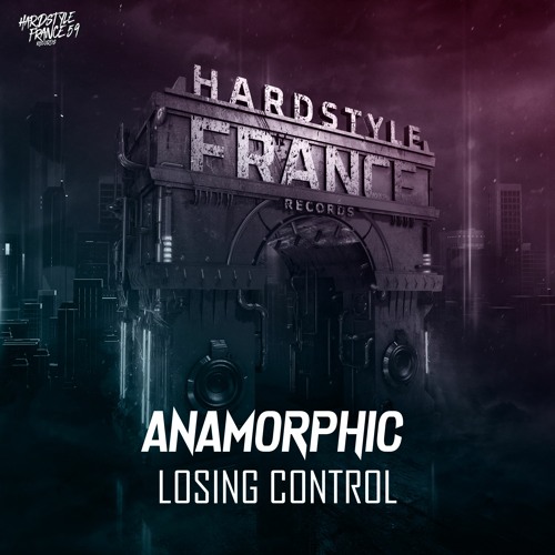 Anamorphic - LOSING CONTROL [HSF59]