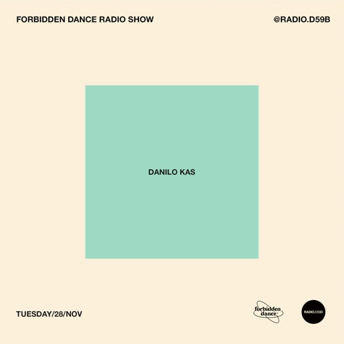 RADIO.D59B / FORBIDDEN DANCE w/ DANILO KAS