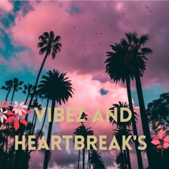 Vibez and Heartbreak's