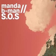 Manda x B-Man - S.O.S