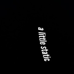 a little static freestyle [prod. by chrust]