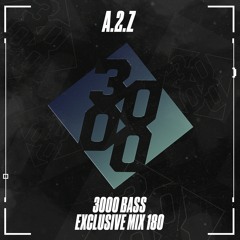 A.2.Z  - 3000 Bass Exclusive Mix 180