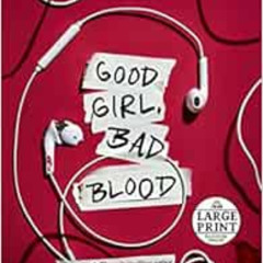 [DOWNLOAD] EBOOK 🗃️ Good Girl, Bad Blood: The Sequel to A Good Girl's Guide to Murde