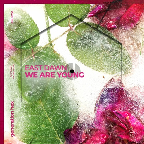 East Dawn - We Are Young