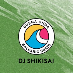 DJ Shikisai "Balearic Beats" Mix x Buena Onda