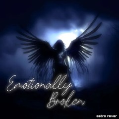 Astro Raver - Emotionally Broken(OUT ON SPOTIFY)