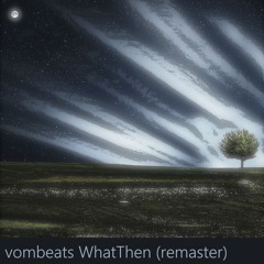 WhatThen [Remastered]