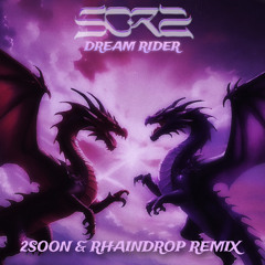 Sora - Dream Rider (2SOON & RHAINDROP REMIX)
