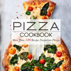 [DOWNLOAD] EPUB 📒 Pizza Cookbook: More Than 120 Recipes Neapolitan Pizzas by  Robyn