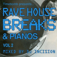 TimeBomb - DJ Incision - Rave House, Breaks & Pianos Vol 2