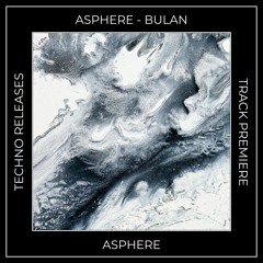 Track Premiere: Asphere - Bulan [Asphere]