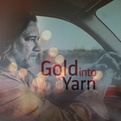 Gold into Yarn
