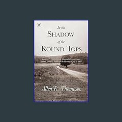 Ebook PDF  📚 In the Shadow of the Round Tops: Longstreet's Countermarch, Johnston's Reconnaissance