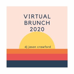 Virtual Brunch 2020 : DJ Jason Crawford