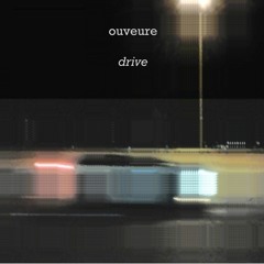 Drive (by "ouveure")