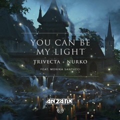 Trivecta & Nurko feat. Monika Santucci - You Can Be My Light RMX