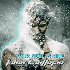 Fabio Kauffman - Your Soul Is Mine (Original Mix)