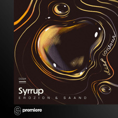 Premiere: SAAND & Erozion - Syrrup - Deep Contour