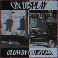 ON DISPLAY W/ LXRD KILLA