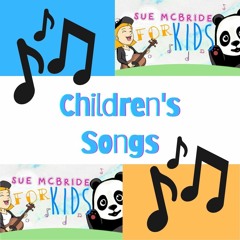 Children's Songs - Sue McBride For Kids