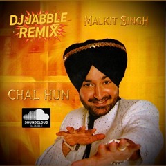 CHAL HUN - MALKIT SINGH DUB VERSION