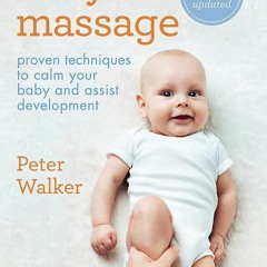 PDF Baby Massage: Proven techniques to calm your bay and assist development