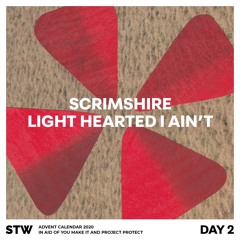 Day 2: Scrimshire - Light Hearted I Ain't [4:41]