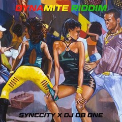 SYNCCITY & DJ OB One - DYNAMITE RIDDIM