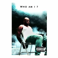 Who am I (prod by . Epik The Dawn)