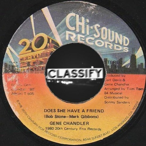 Gene Chandler - Does She Have A Friend For Me (CLASSIFY Edit) [FREE DL]