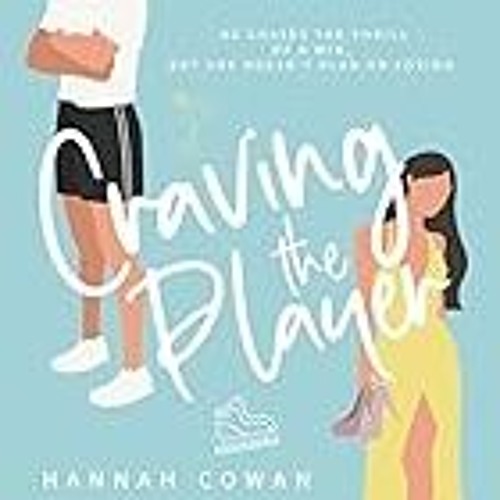 Yours for free. Craving The Player Hannah Cowan . Download Gratis [PDF]