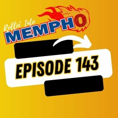 "Rollin' Into Mempho" E: 143, Episode 774