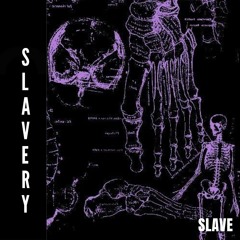 SLAVERY - Tayzden