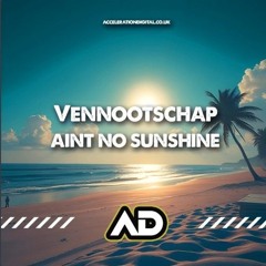 VENNOOTSCHAP- AINT NO SUNSHINE SAMPLE