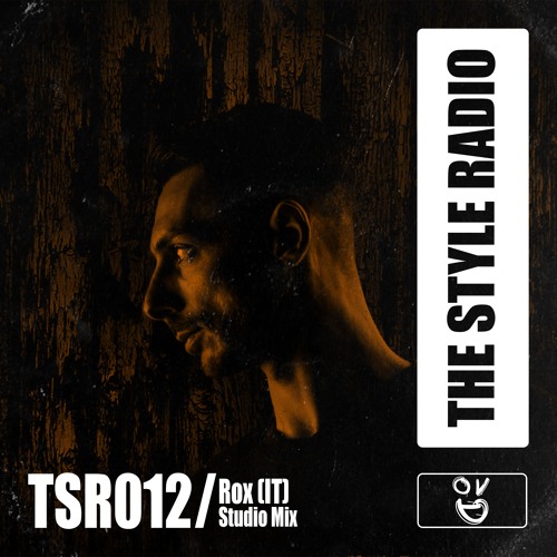 TSR012 - The Style Radio - Rox (IT) Guest Mix